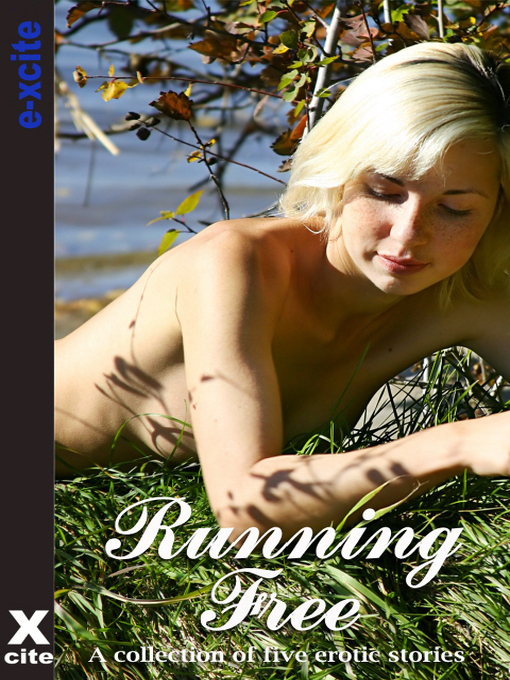 Running Free (eBook): A collection of five erotic stories